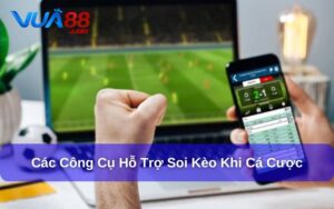 Các Công Cụ Hỗ Trợ Soi Kèo – Bí Kíp Cần Có Khi Cá Cược Các công cụ hỗ trợ soi kèo