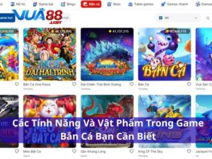 Các Tính Năng Và Vật Phẩm Trong Game Bắn Cá Bạn Cần Biết Các tính năng và vật phẩm trong game bắn cá
