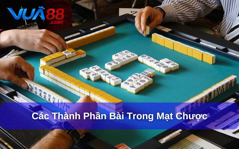 Các thành phần có trong trò chơi Mạt Chược