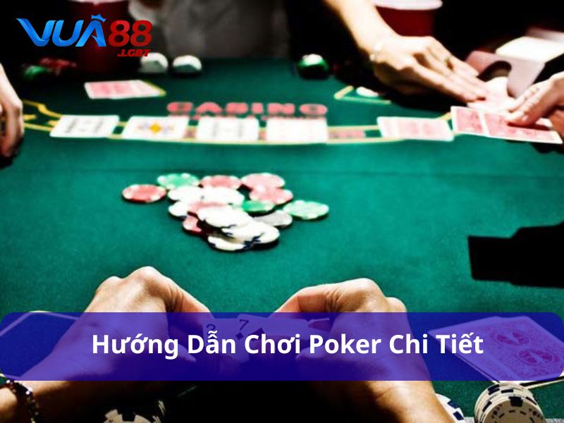 Cách chơi Poker cho người mới tìm hiểu