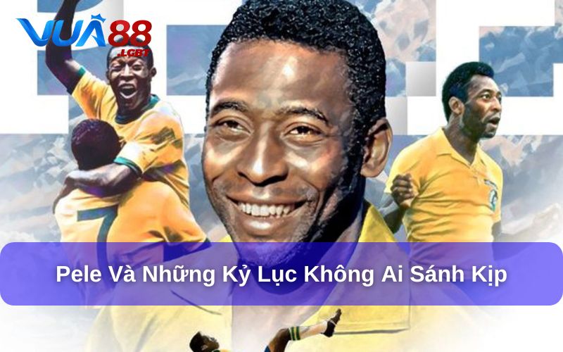 Cầu thủ huyền thoại Pele dành nhiều danh hiệu