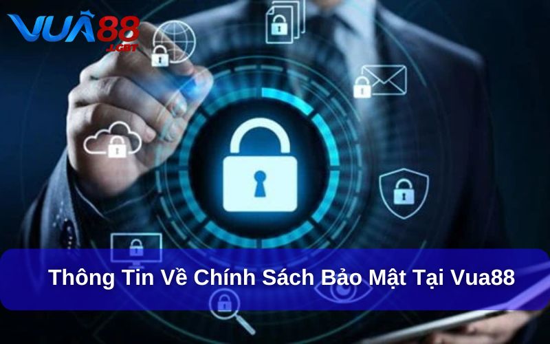 Chính sách bảo mật Chính sách bảo mật Vua88 là quy tắc quan trọng
