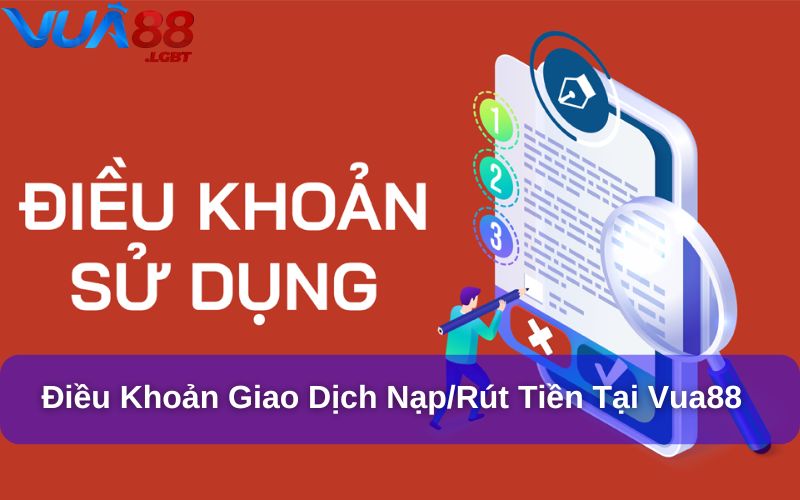 Điều Khoản Sử Dụng điều khoản sử dụng giao dịch tại Vua88