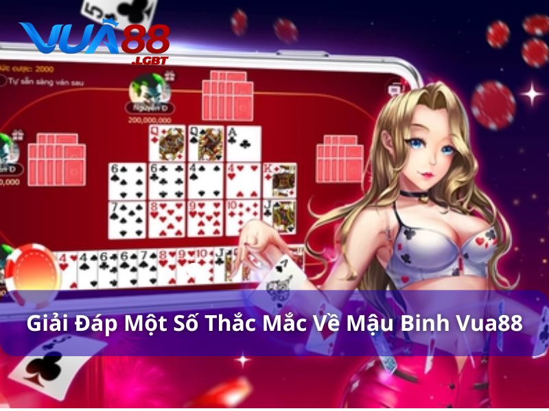 Mậu Binh Vua88 - Game Bài Giải Trí Quen Thuộc Của Người Việt Một số faq về trò chơi mậu binh online