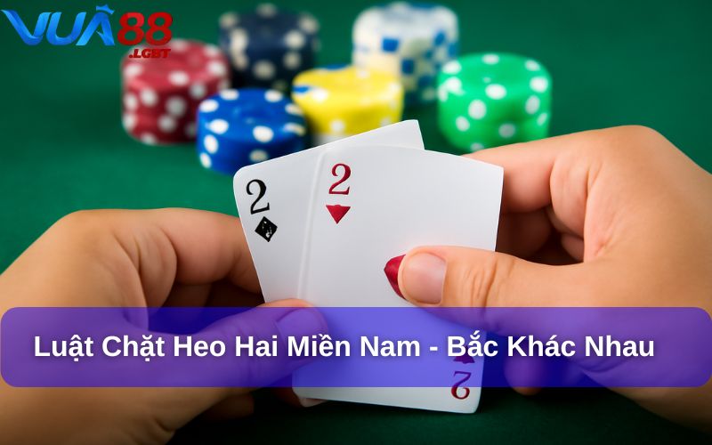 Tứ Quý Có Chặt Được Đôi Heo Không? Giải Đáp Luật Tiến Lên Luật chặt heo giữa hai miền Nam - Bắc có sự khác nhau