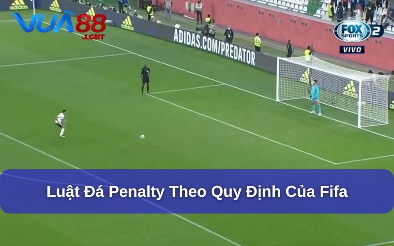 Phạt Đền Penalty Là Gì? Giải Thích Luật Penalty Trong Bóng Đá Luật sút phạt penalty trong bóng đá