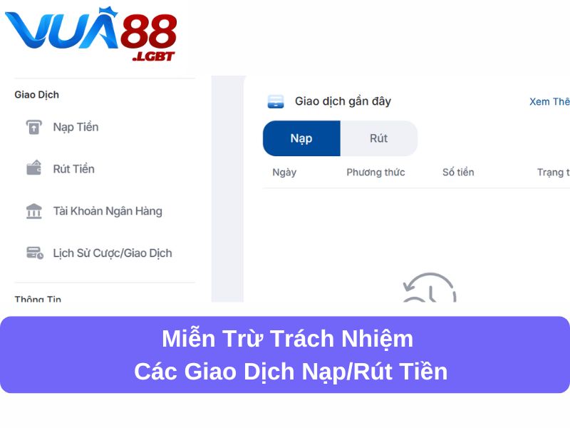 Miễn Trừ Trách Nhiệm Miễn trừ trách nhiệm các giao dịch nạp/rút tiền
