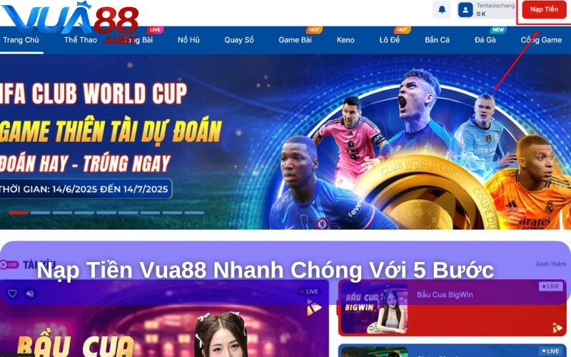 Nạp & Rút Tiền Vua88 Nạp tiền Vua88 nhanh chóng với 5 bước