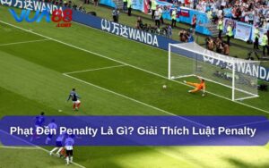Phạt Đền Penalty Là Gì? Giải Thích Luật Penalty Trong Bóng Đá phạt đền penalty