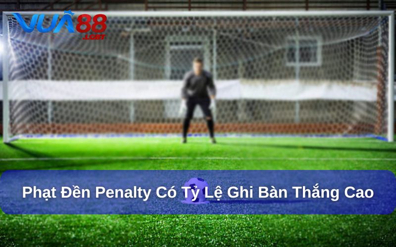 Phạt Đền Penalty Là Gì? Giải Thích Luật Penalty Trong Bóng Đá Phạt đền penalty là cơ hội xoay chuyển trận đấu