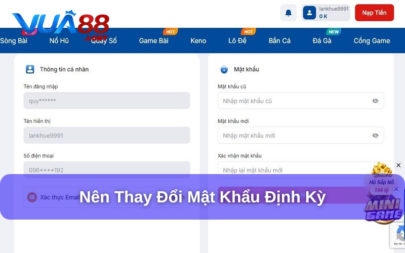 Quyền Riêng Tư - Những Quy Định Đảm Bảo An Toàn Cho Hội Viên Định kỳ đổi mật khẩu tài khoản cược tại Vua88