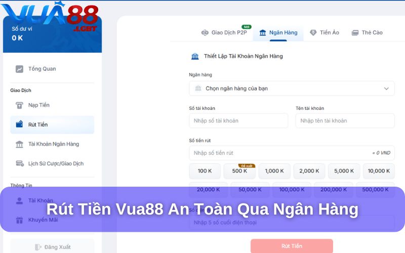 Nạp & Rút Tiền Vua88 Rút tiền qua ngân hàng an toàn tuyệt đối